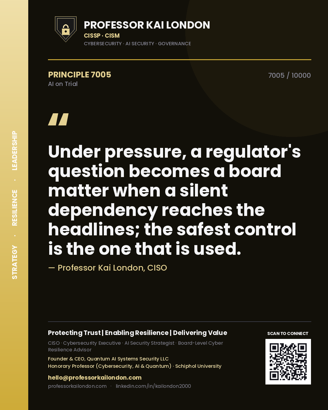 Professor Kai London principle 7005: Under pressure, a regulator's question becomes a board matter when a silent dependency reaches the headlines; the safest control is the one that is used.