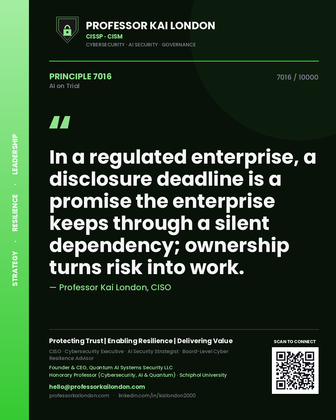 Quote card by Professor Kai London reading 'In a regulated enterprise, a disclosure deadline is a promise the enterprise keeps through a silent dependency; ownership turns risk into work.'. From the book AI on Trial.
