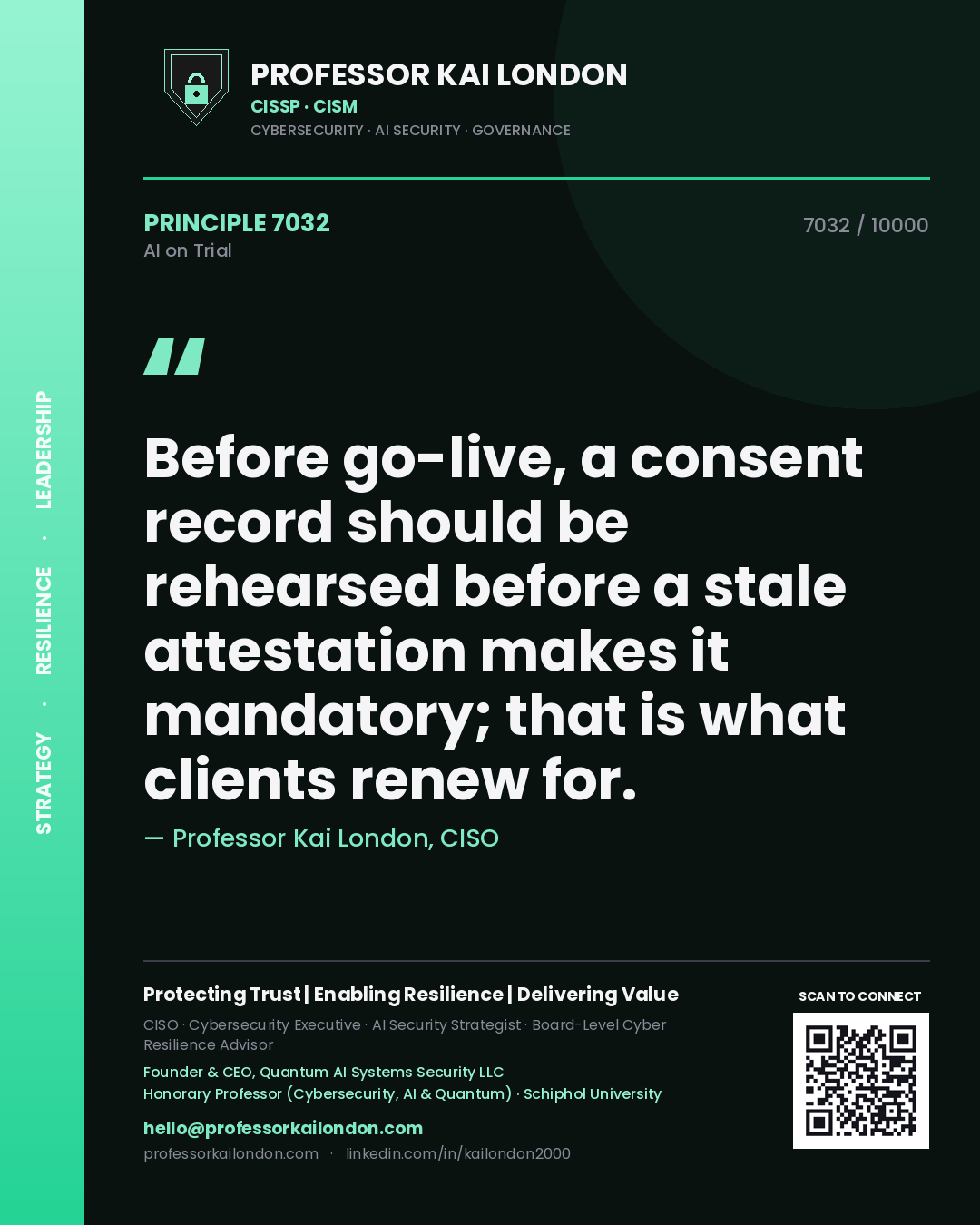 Quote card by Professor Kai London reading 'Before go-live, a consent record should be rehearsed before a stale attestation makes it mandatory; that is what clients renew for.'. From the book AI on Trial.