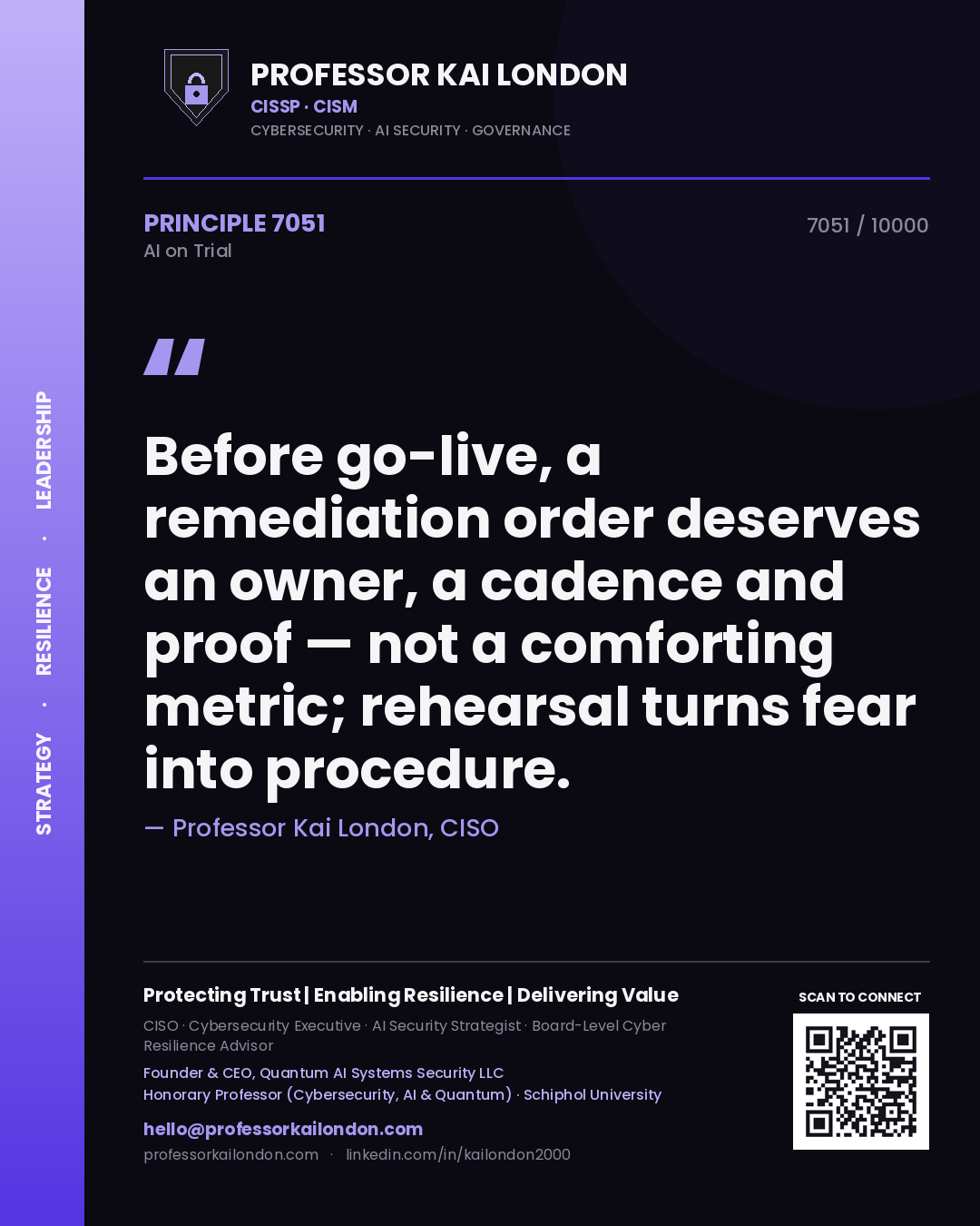 Professor Kai London principle 7051: Before go-live, a remediation order deserves an owner, a cadence and proof — not a comforting metric; rehearsal turns fear into procedure.