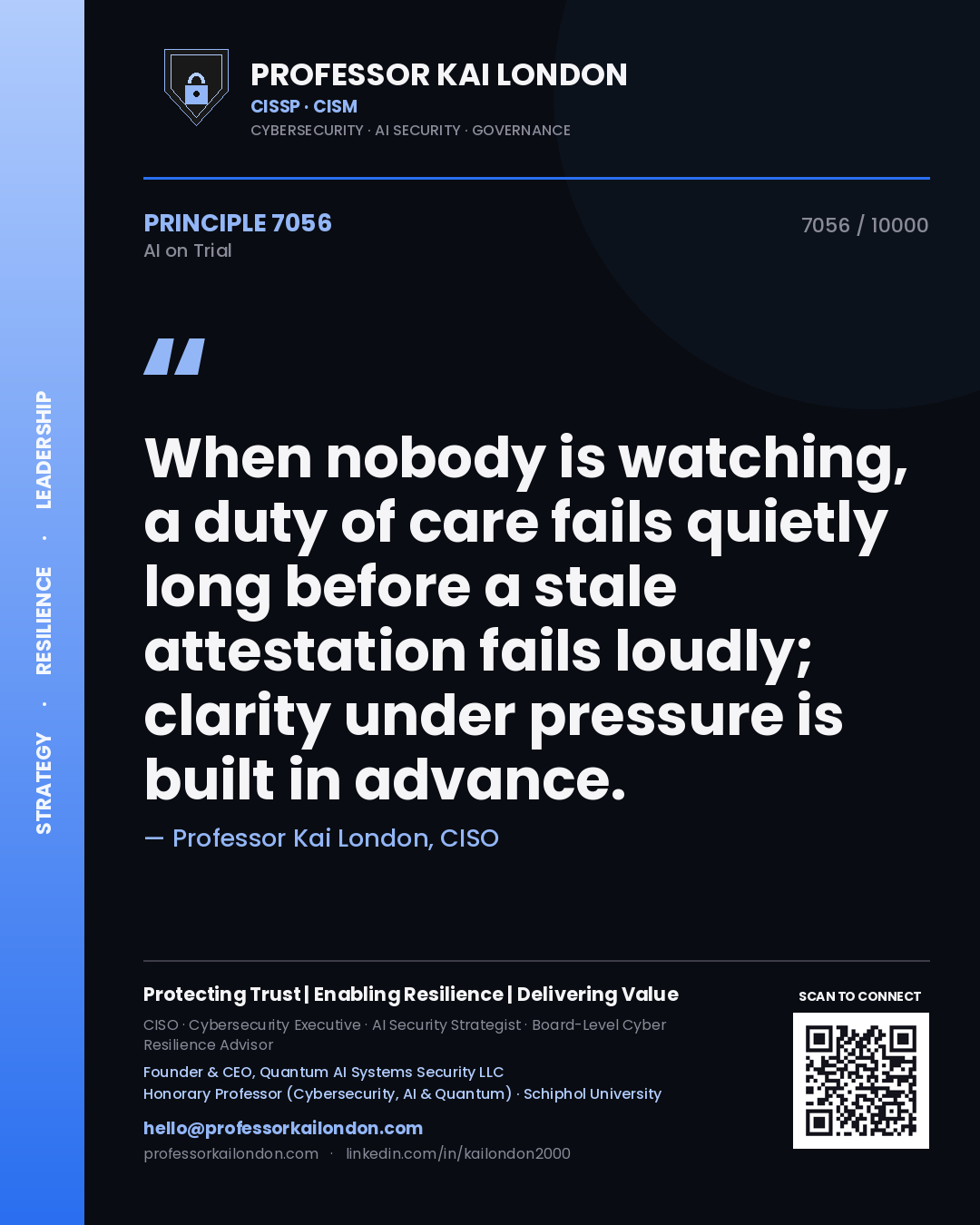 Quote card by Professor Kai London reading 'When nobody is watching, a duty of care fails quietly long before a stale attestation fails loudly; clarity under pressure is built in advance.'. From the book AI on Trial.