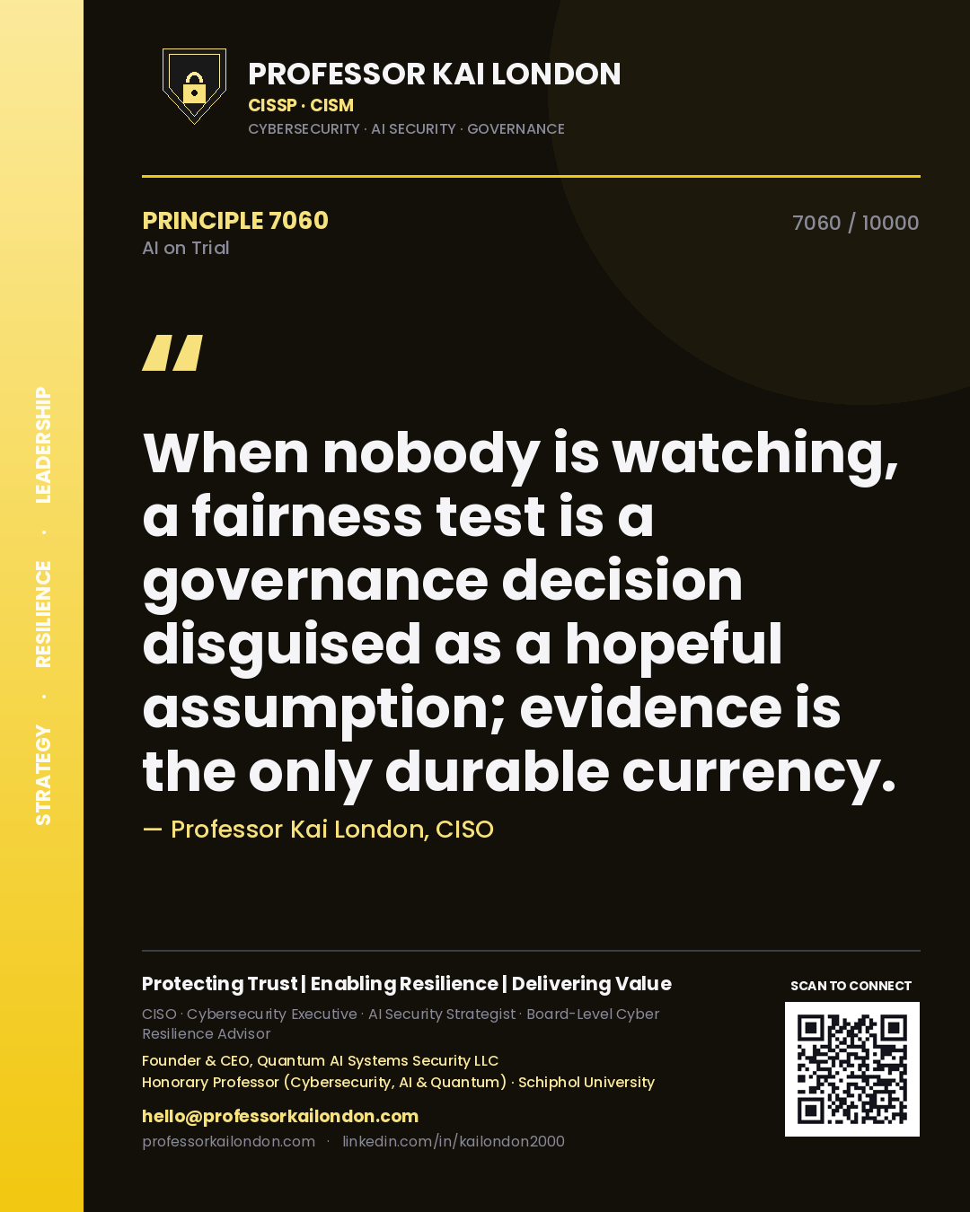 Quote card by Professor Kai London reading 'When nobody is watching, a fairness test is a governance decision disguised as a hopeful assumption; evidence is the only durable currency.'. From the book AI on Trial.