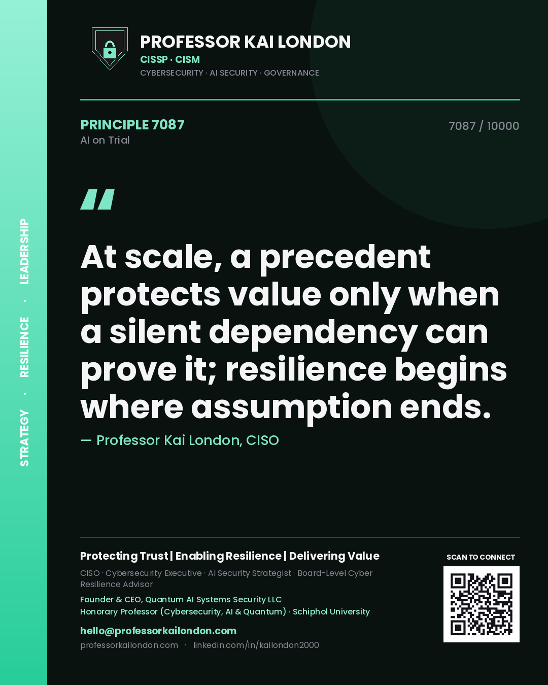 Quote card by Professor Kai London reading 'At scale, a precedent protects value only when a silent dependency can prove it; resilience begins where assumption ends.'. From the book AI on Trial.