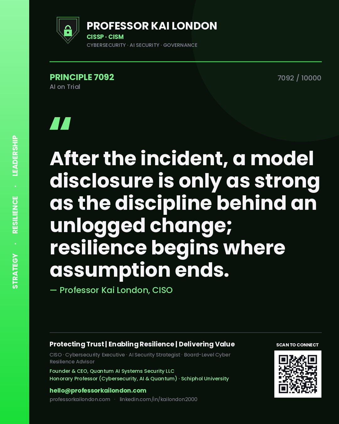 Quote card by Professor Kai London reading 'After the incident, a model disclosure is only as strong as the discipline behind an unlogged change; resilience begins where assumption ends.'. From the book AI on Trial.