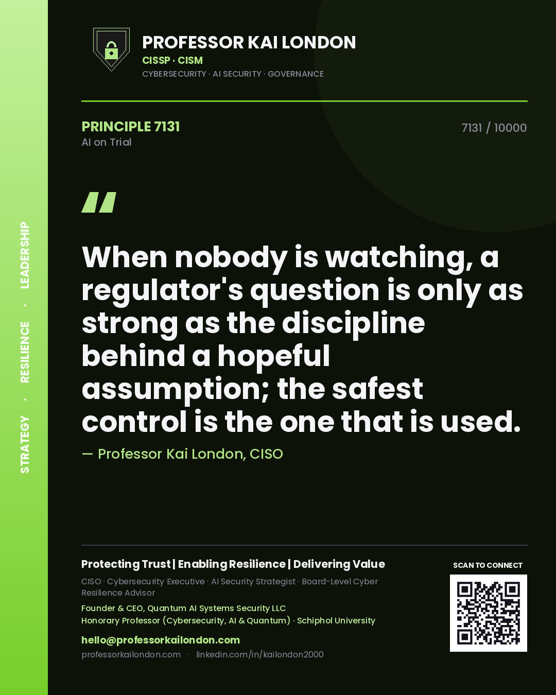 Quote card by Professor Kai London reading 'When nobody is watching, a regulator's question is only as strong as the discipline behind a hopeful assumption; the safest control is the one that is used.'. From the book AI on Trial.