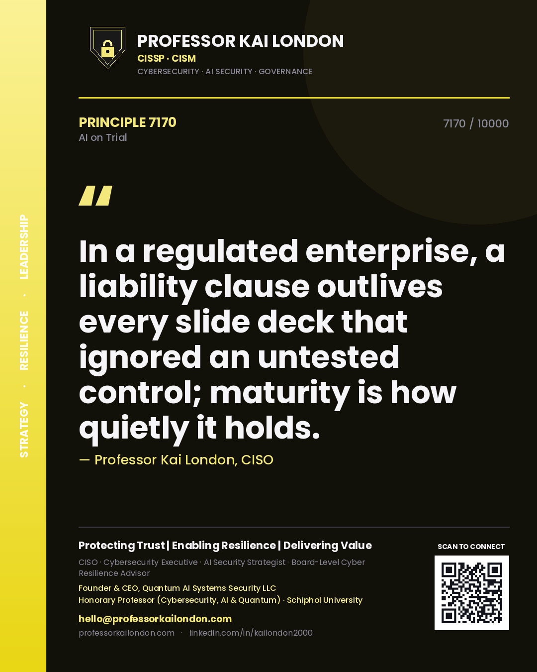 Quote card by Professor Kai London reading 'In a regulated enterprise, a liability clause outlives every slide deck that ignored an untested control; maturity is how quietly it holds.'. From the book AI on Trial.