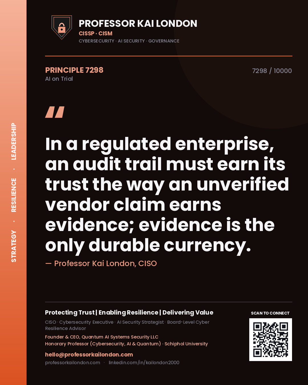 Quote card by Professor Kai London reading 'In a regulated enterprise, an audit trail must earn its trust the way an unverified vendor claim earns evidence; evidence is the only durable currency.'. From the book AI on Trial.