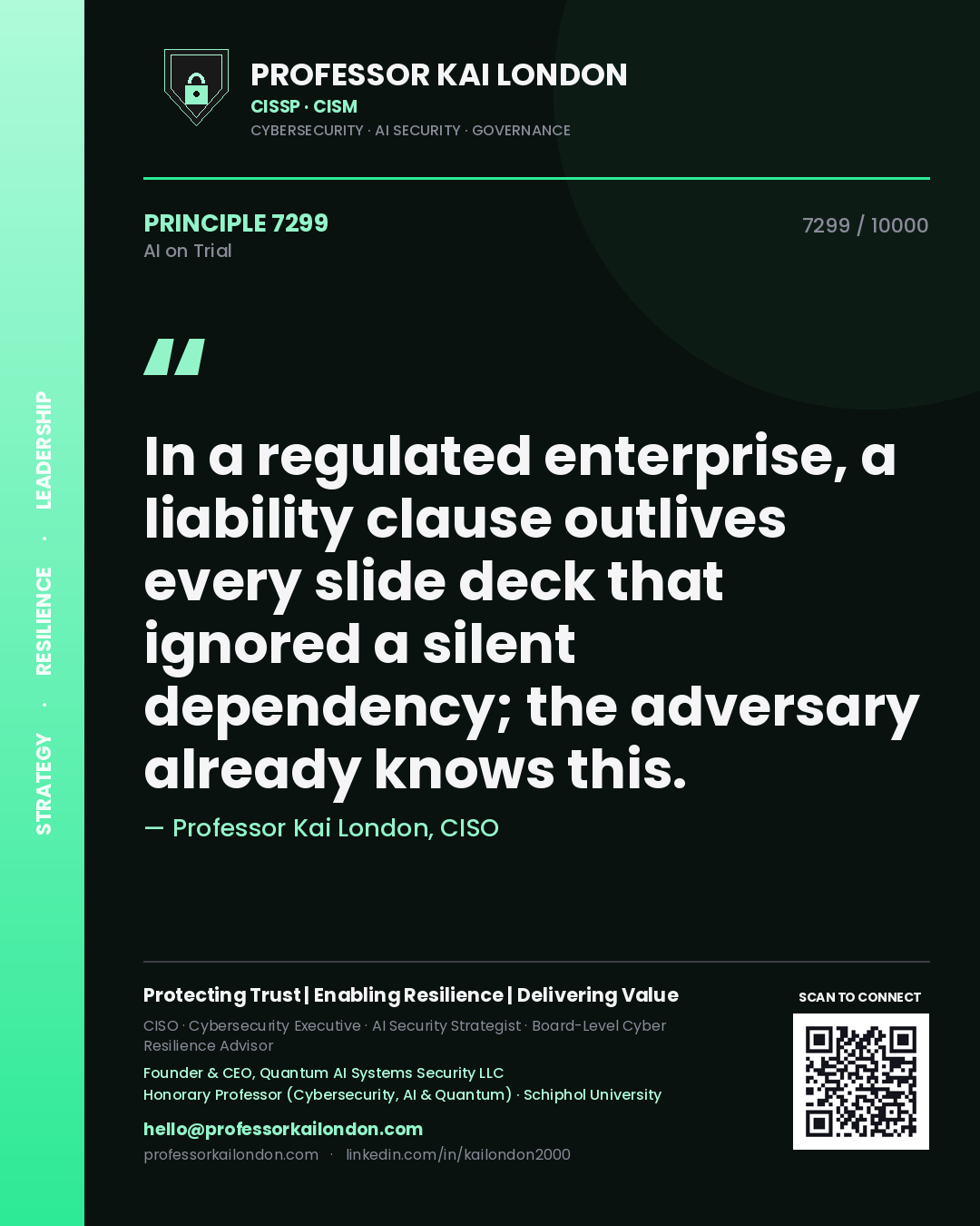 Quote card by Professor Kai London reading 'In a regulated enterprise, a liability clause outlives every slide deck that ignored a silent dependency; the adversary already knows this.'. From the book AI on Trial.