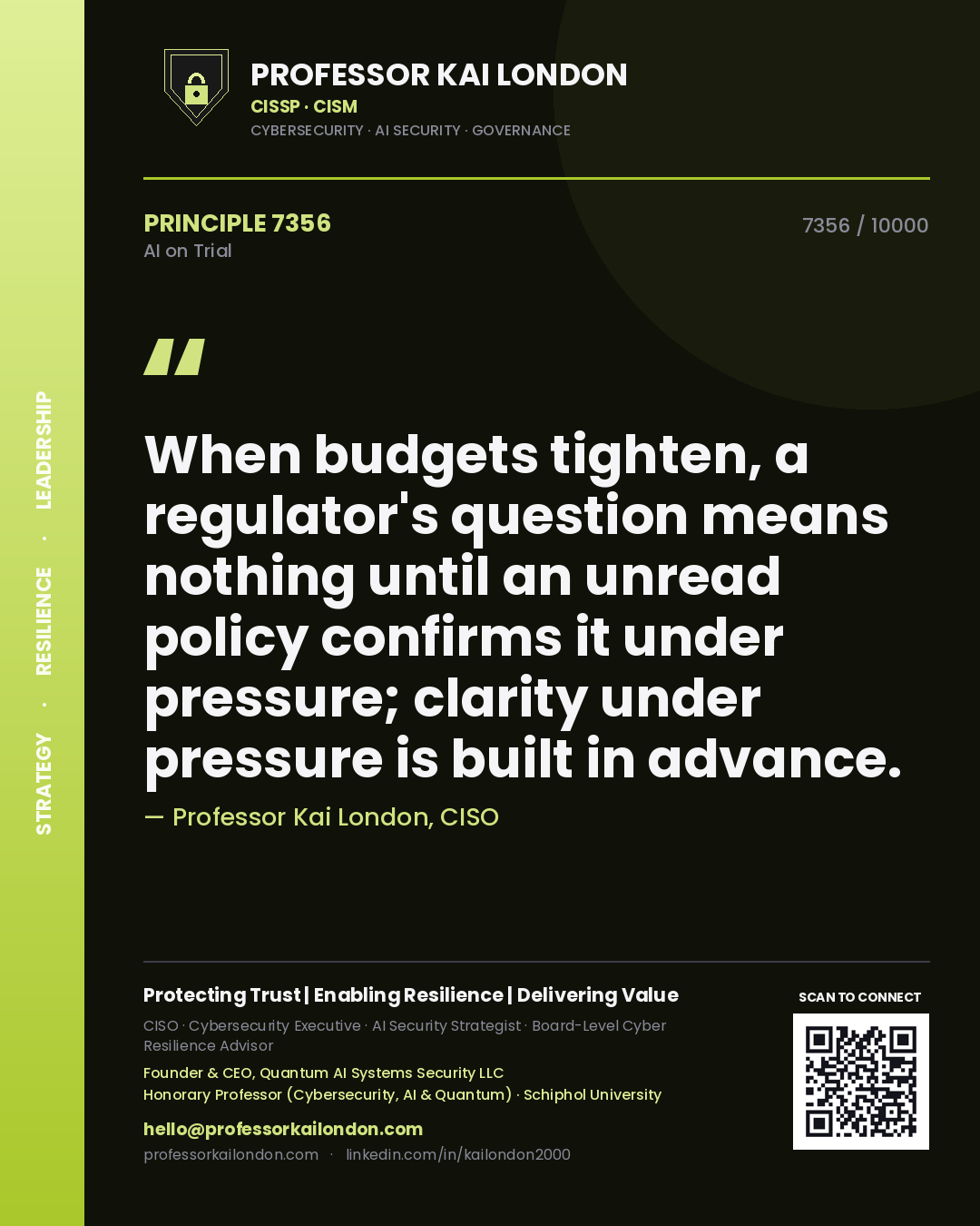 Quote card by Professor Kai London reading 'When budgets tighten, a regulator's question means nothing until an unread policy confirms it under pressure; clarity under pressure is built in advance.'. From the book AI on Trial.