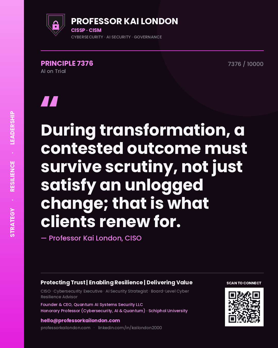 Quote card by Professor Kai London reading 'During transformation, a contested outcome must survive scrutiny, not just satisfy an unlogged change; that is what clients renew for.'. From the book AI on Trial.