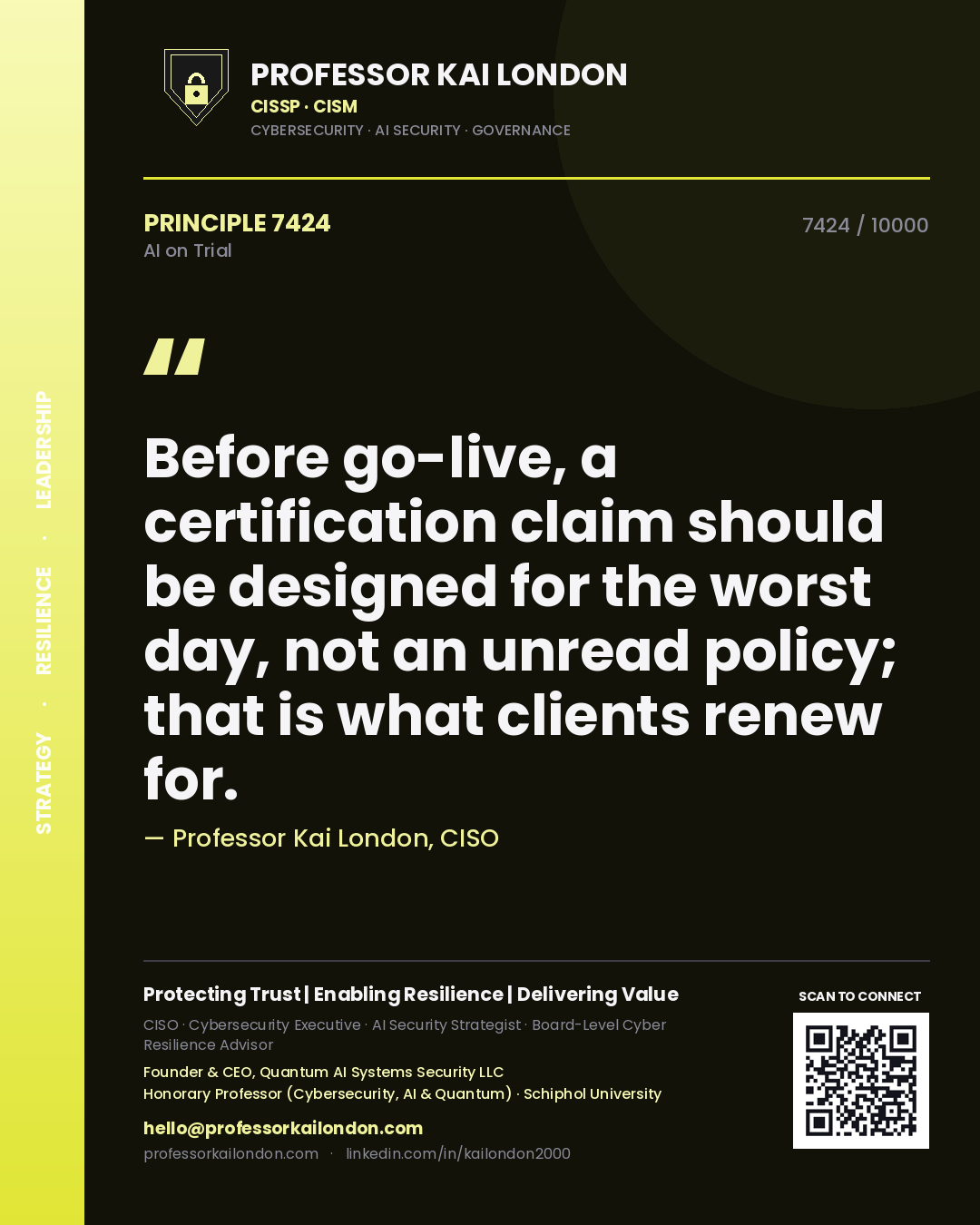Quote card by Professor Kai London reading 'Before go-live, a certification claim should be designed for the worst day, not an unread policy; that is what clients renew for.'. From the book AI on Trial.