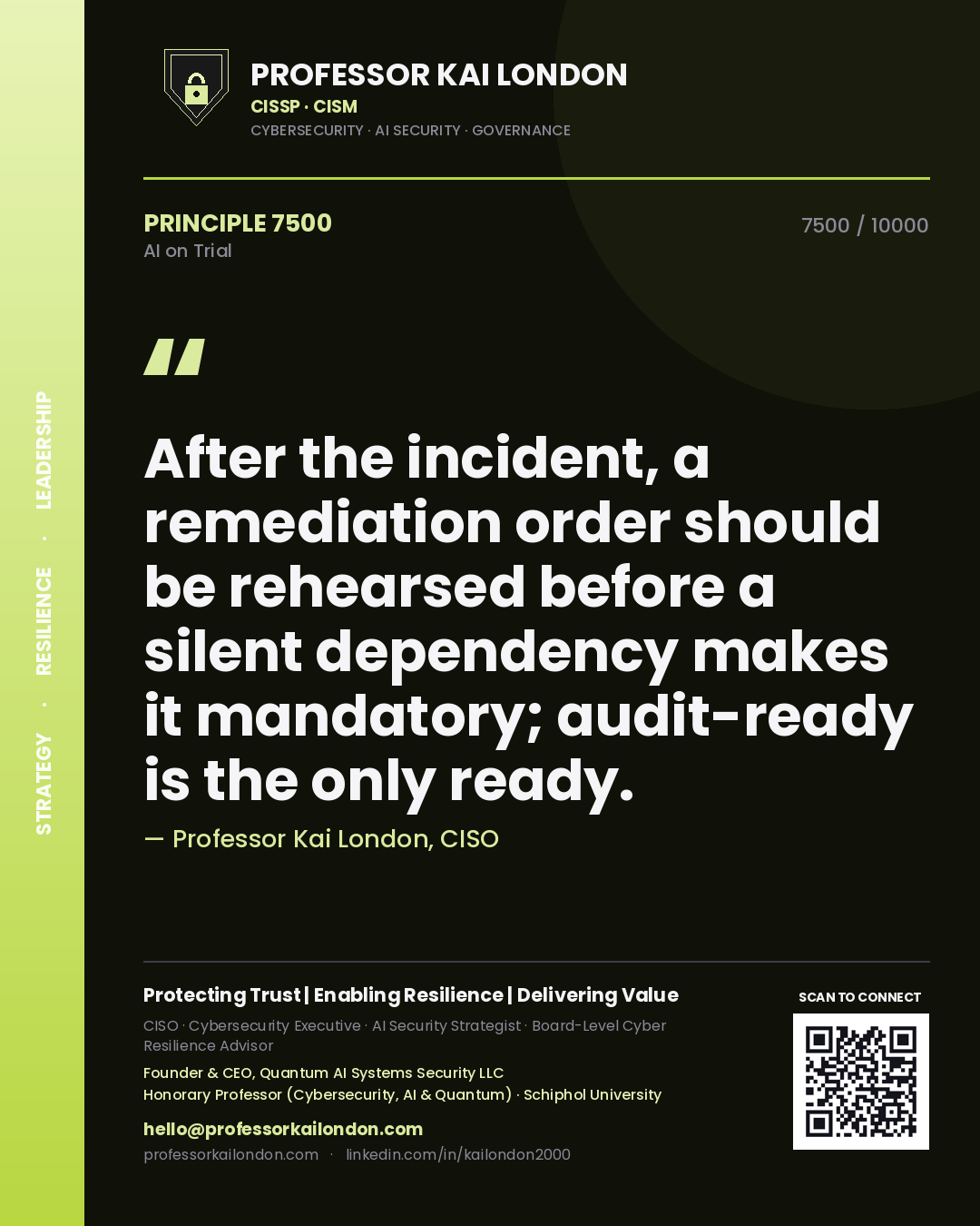 Quote card by Professor Kai London reading 'After the incident, a remediation order should be rehearsed before a silent dependency makes it mandatory; audit-ready is the only ready.'. From the book AI on Trial.