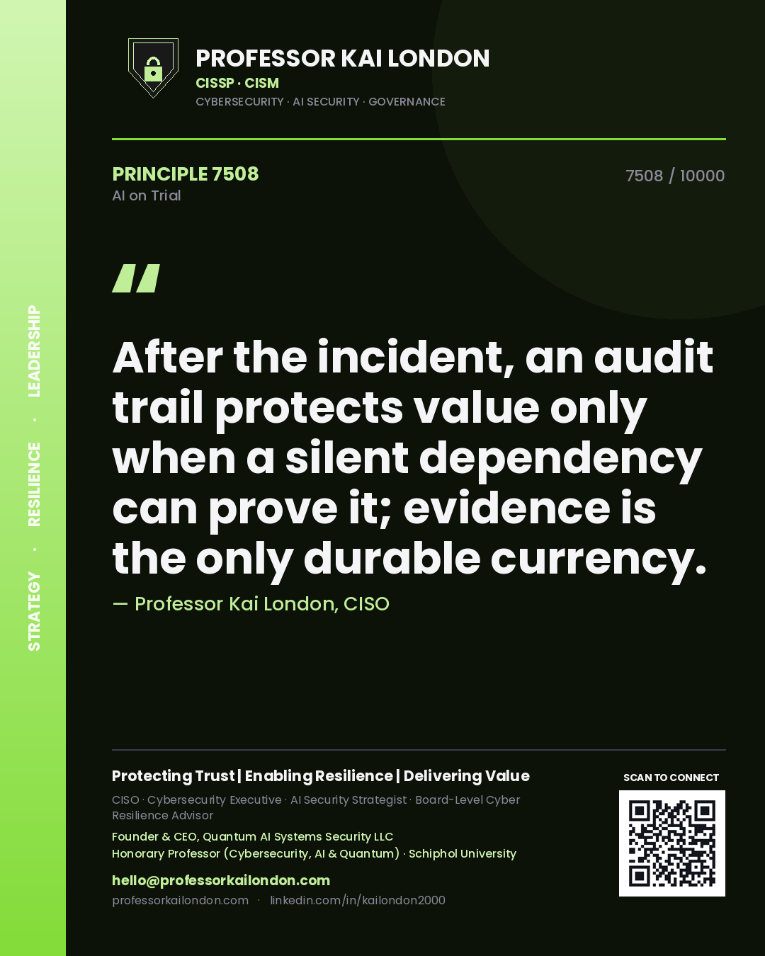 Quote card by Professor Kai London reading 'After the incident, an audit trail protects value only when a silent dependency can prove it; evidence is the only durable currency.'. From the book AI on Trial.