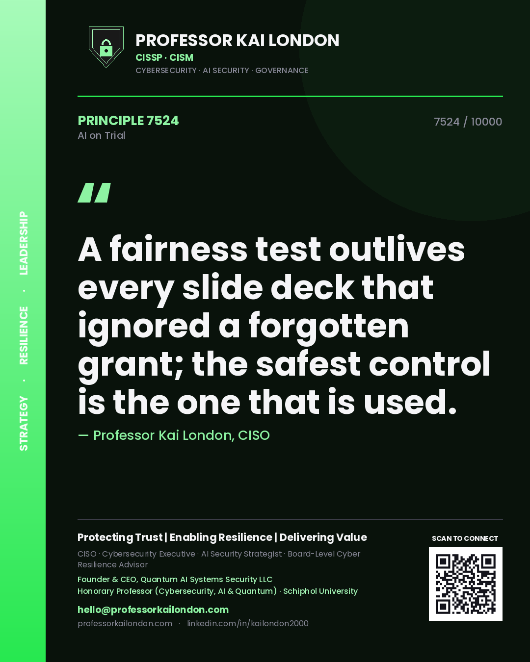 Quote card by Professor Kai London reading 'A fairness test outlives every slide deck that ignored a forgotten grant; the safest control is the one that is used.'. From the book AI on Trial.