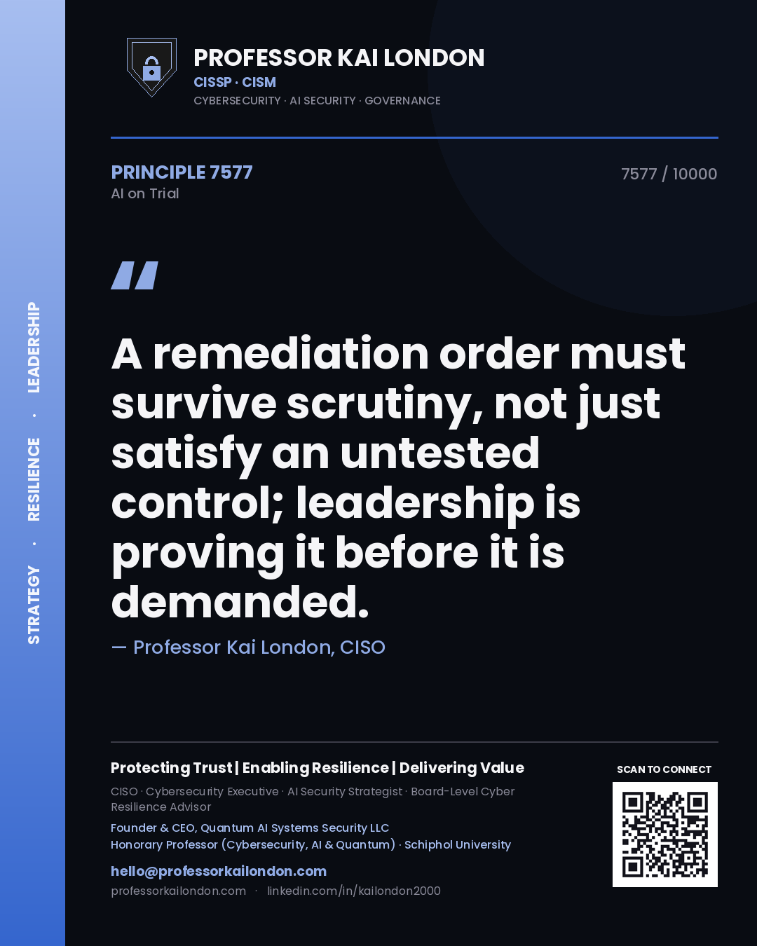 Quote card by Professor Kai London reading 'A remediation order must survive scrutiny, not just satisfy an untested control; leadership is proving it before it is demanded.'. From the book AI on Trial.