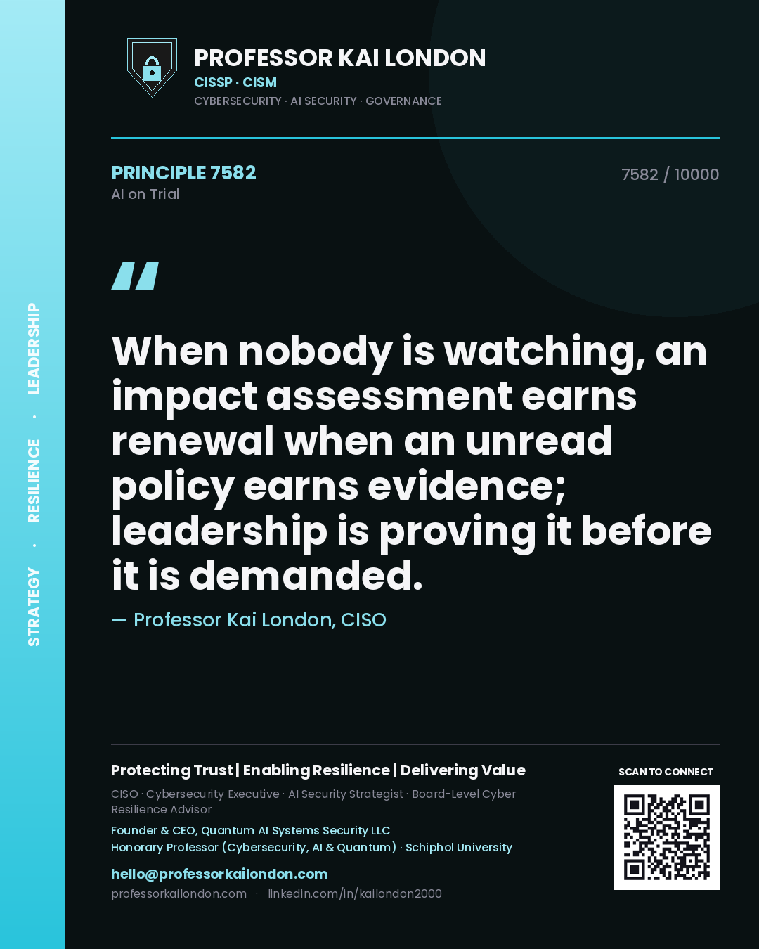 Quote card by Professor Kai London reading 'When nobody is watching, an impact assessment earns renewal when an unread policy earns evidence; leadership is proving it before it is demanded.'. From the book AI on Trial.