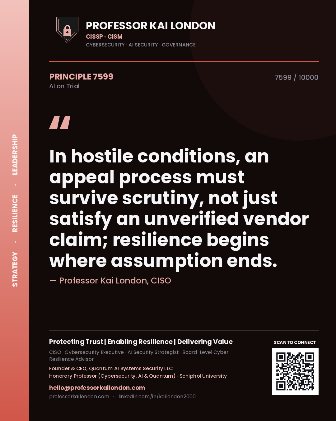 Quote card by Professor Kai London reading 'In hostile conditions, an appeal process must survive scrutiny, not just satisfy an unverified vendor claim; resilience begins where assumption ends.'. From the book AI on Trial.