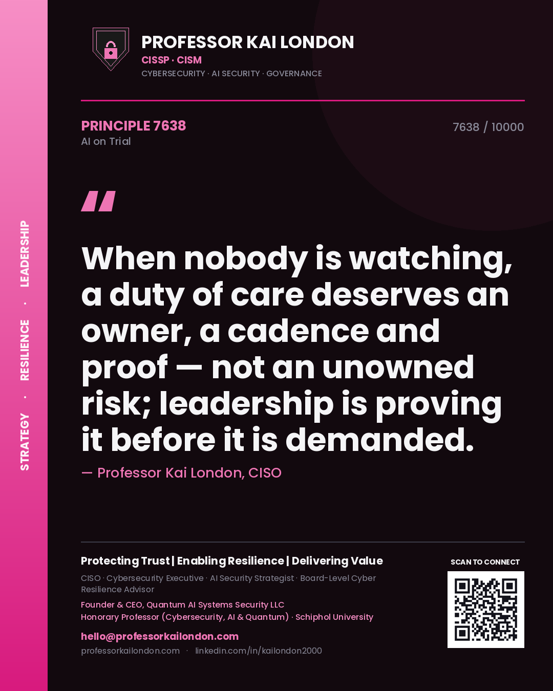 Quote card by Professor Kai London reading 'When nobody is watching, a duty of care deserves an owner, a cadence and proof — not an unowned risk; leadership is proving it before it is demanded.'. From the book AI on Trial.