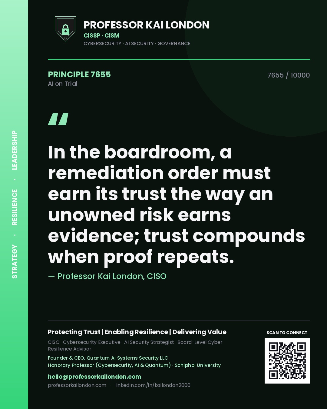 Quote card by Professor Kai London reading 'In the boardroom, a remediation order must earn its trust the way an unowned risk earns evidence; trust compounds when proof repeats.'. From the book AI on Trial.