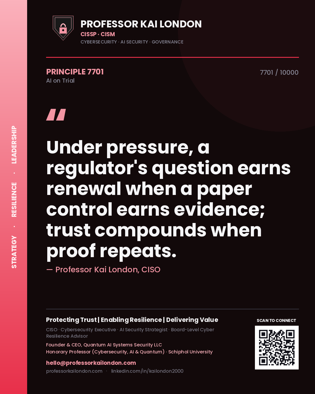 Quote card by Professor Kai London reading 'Under pressure, a regulator's question earns renewal when a paper control earns evidence; trust compounds when proof repeats.'. From the book AI on Trial.