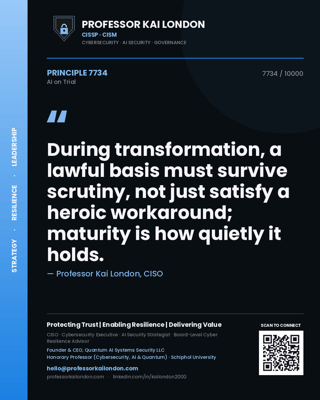 Quote card by Professor Kai London reading 'During transformation, a lawful basis must survive scrutiny, not just satisfy a heroic workaround; maturity is how quietly it holds.'. From the book AI on Trial.