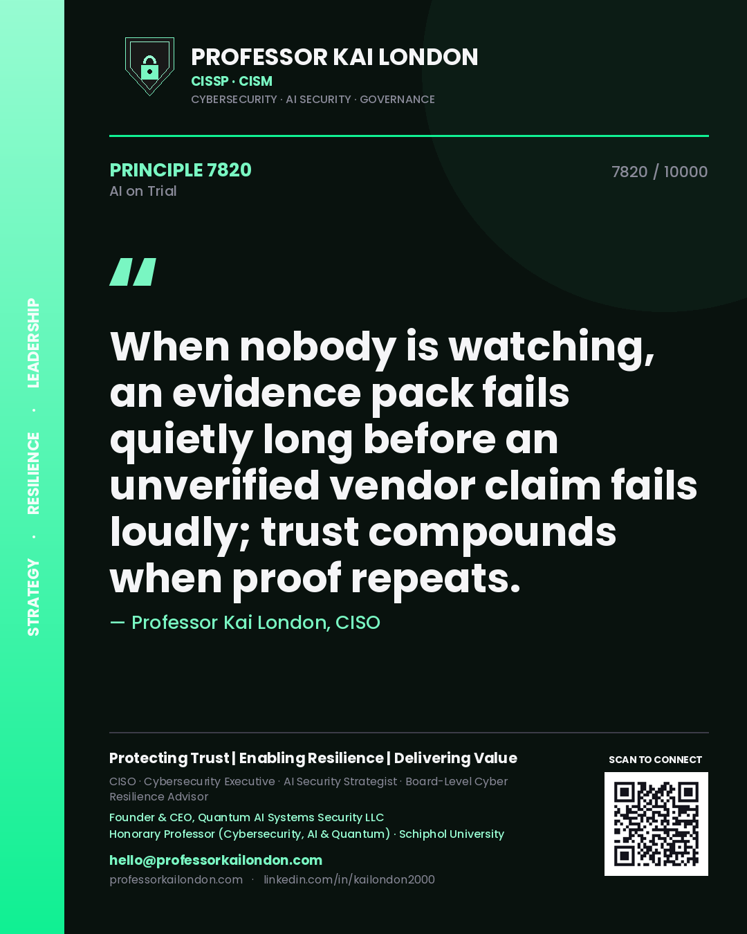 Quote card by Professor Kai London reading 'When nobody is watching, an evidence pack fails quietly long before an unverified vendor claim fails loudly; trust compounds when proof repeats.'. From the book AI on Trial.