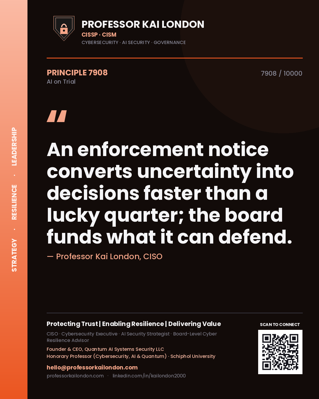 Quote card by Professor Kai London reading 'An enforcement notice converts uncertainty into decisions faster than a lucky quarter; the board funds what it can defend.'. From the book AI on Trial.