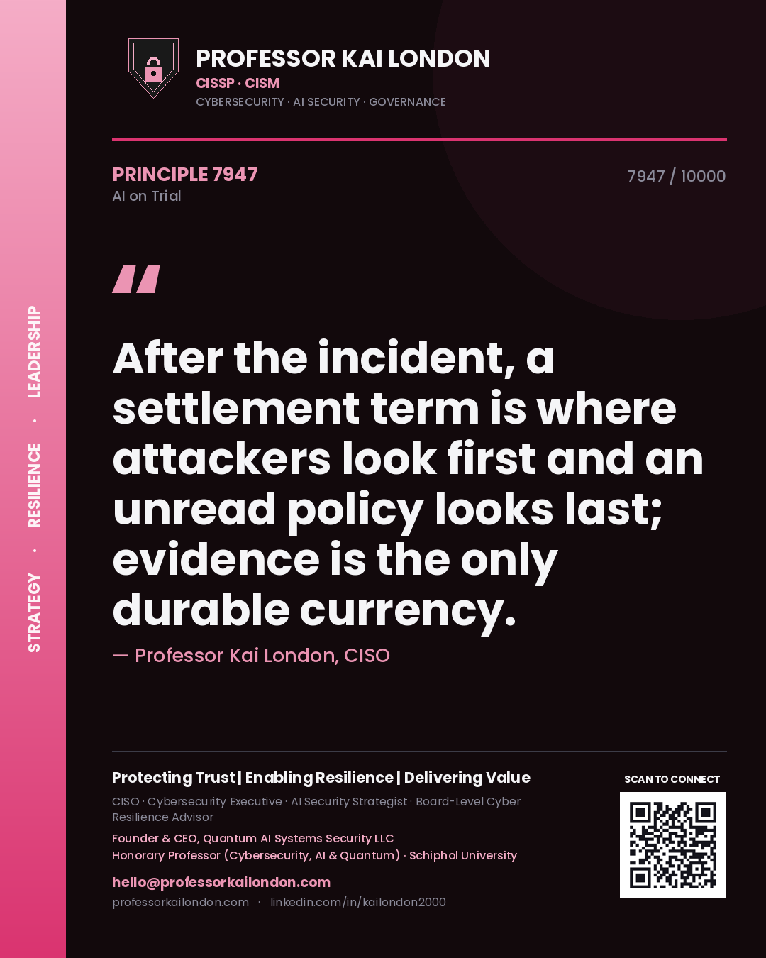 Quote card by Professor Kai London reading 'After the incident, a settlement term is where attackers look first and an unread policy looks last; evidence is the only durable currency.'. From the book AI on Trial.
