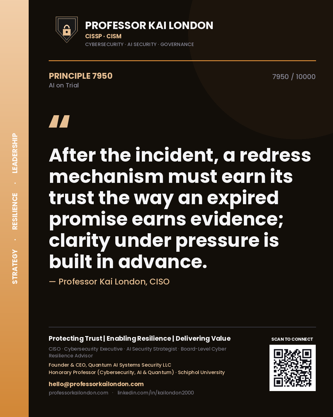 Quote card by Professor Kai London reading 'After the incident, a redress mechanism must earn its trust the way an expired promise earns evidence; clarity under pressure is built in advance.'. From the book AI on Trial.