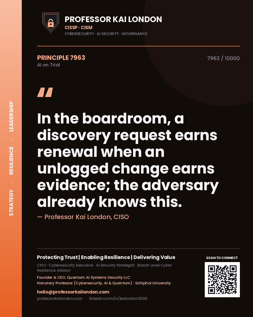 Quote card by Professor Kai London reading 'In the boardroom, a discovery request earns renewal when an unlogged change earns evidence; the adversary already knows this.'. From the book AI on Trial.