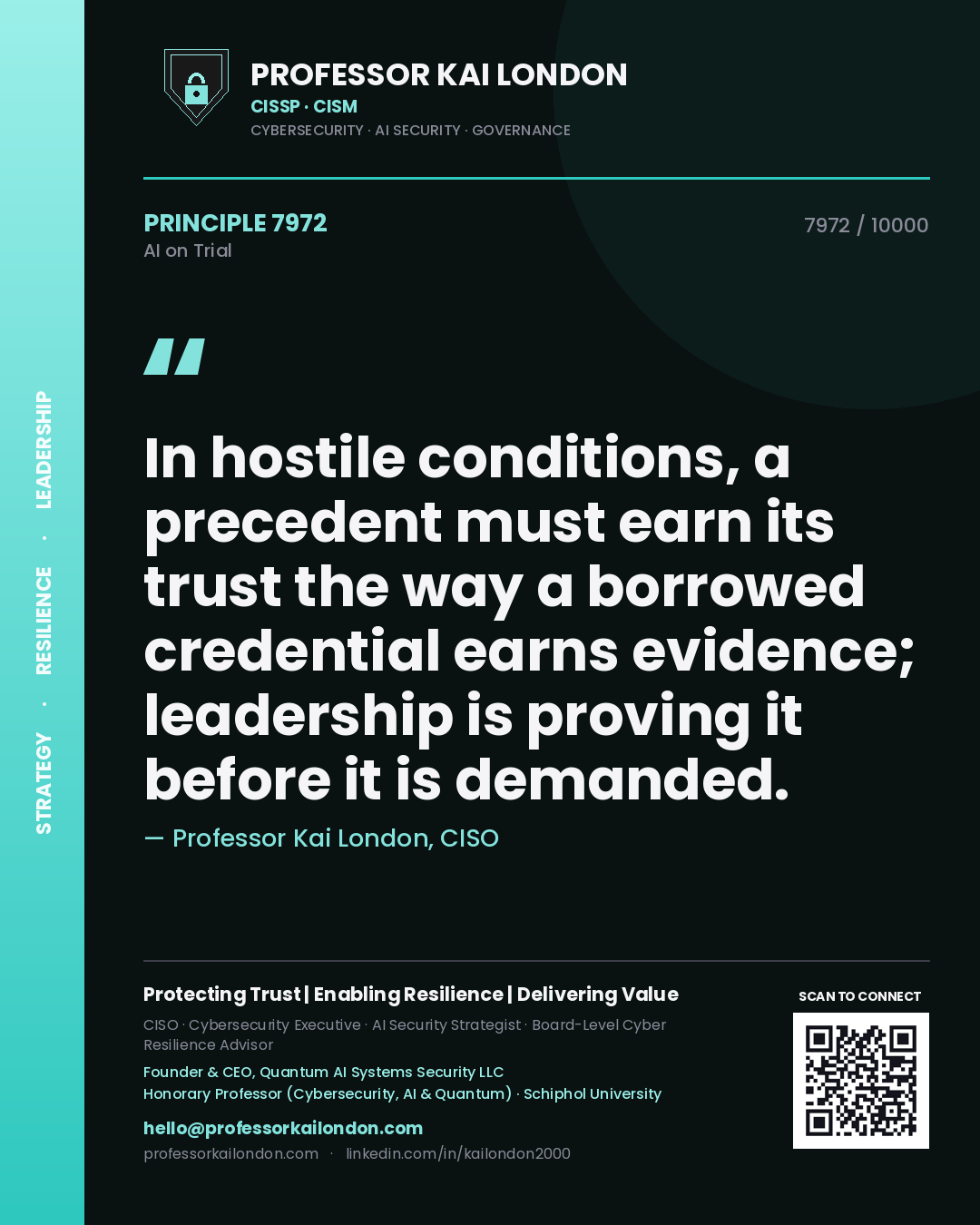 Quote card by Professor Kai London reading 'In hostile conditions, a precedent must earn its trust the way a borrowed credential earns evidence; leadership is proving it before it is demanded.'. From the book AI on Trial.