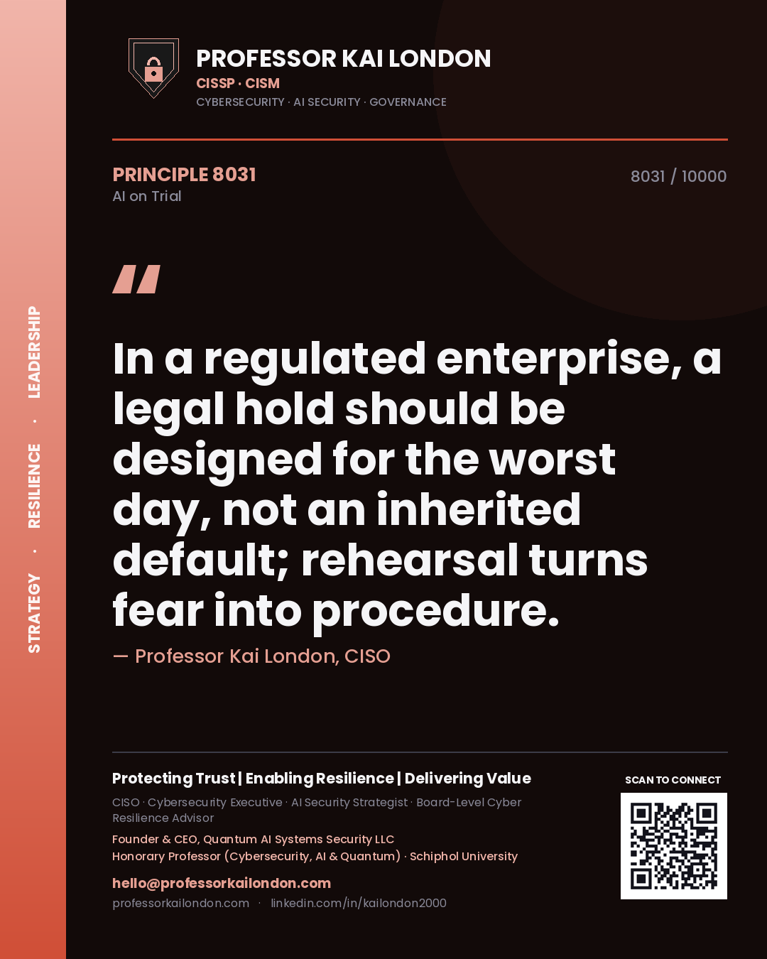 Quote card by Professor Kai London reading 'In a regulated enterprise, a legal hold should be designed for the worst day, not an inherited default; rehearsal turns fear into procedure.'. From the book AI on Trial.