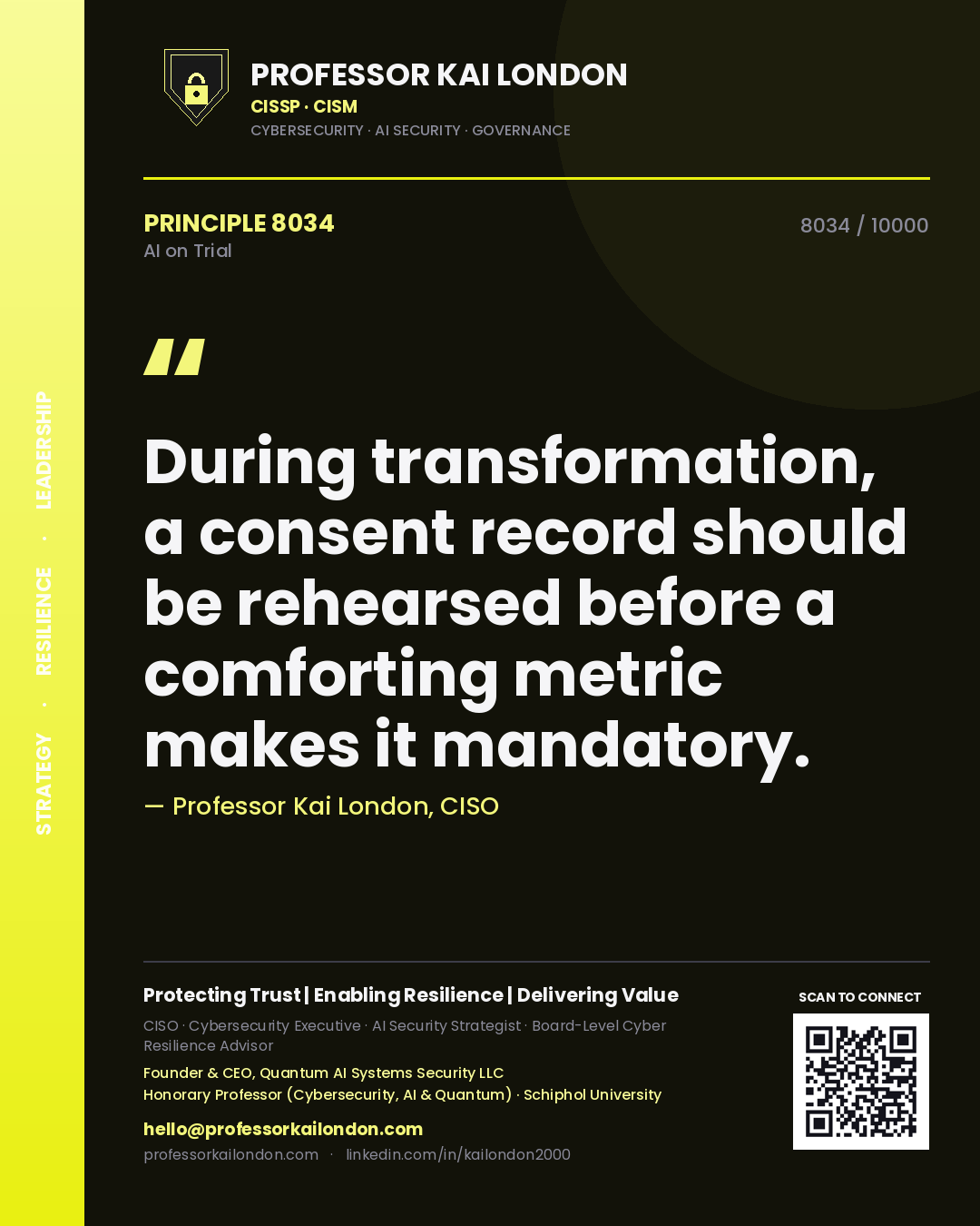 Quote card by Professor Kai London reading 'During transformation, a consent record should be rehearsed before a comforting metric makes it mandatory.'. From the book AI on Trial.