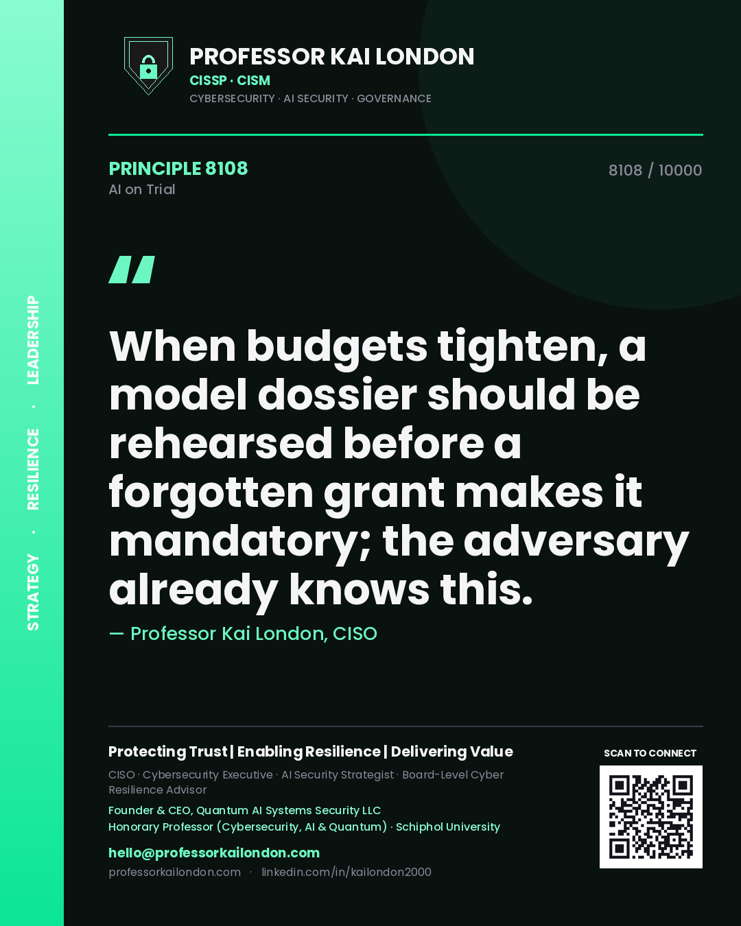Quote card by Professor Kai London reading 'When budgets tighten, a model dossier should be rehearsed before a forgotten grant makes it mandatory; the adversary already knows this.'. From the book AI on Trial.