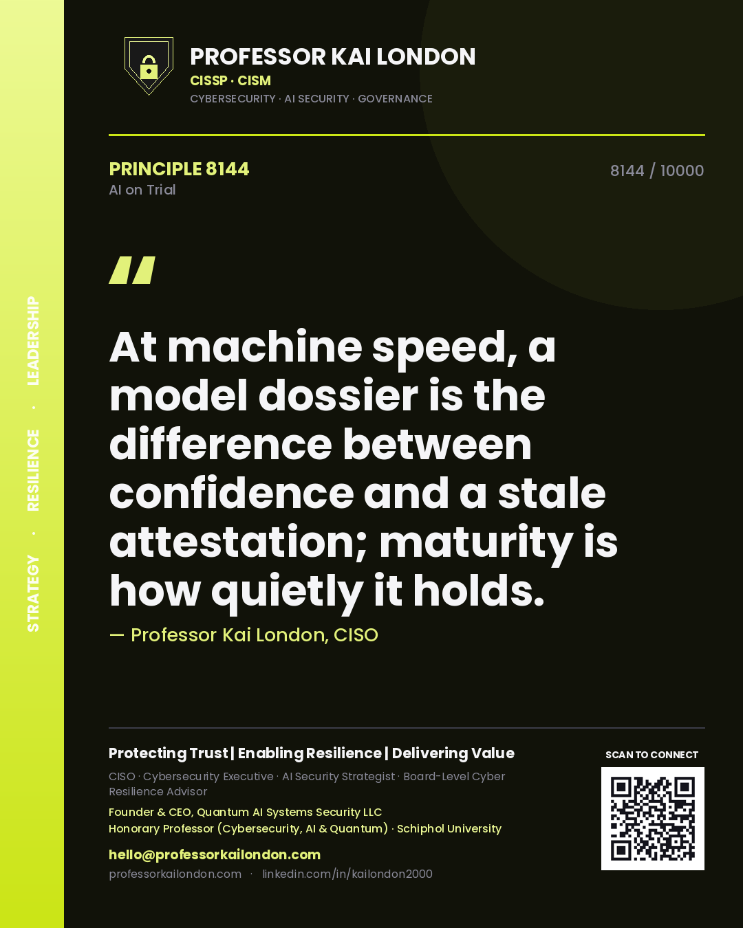 Quote card by Professor Kai London reading 'At machine speed, a model dossier is the difference between confidence and a stale attestation; maturity is how quietly it holds.'. From the book AI on Trial.