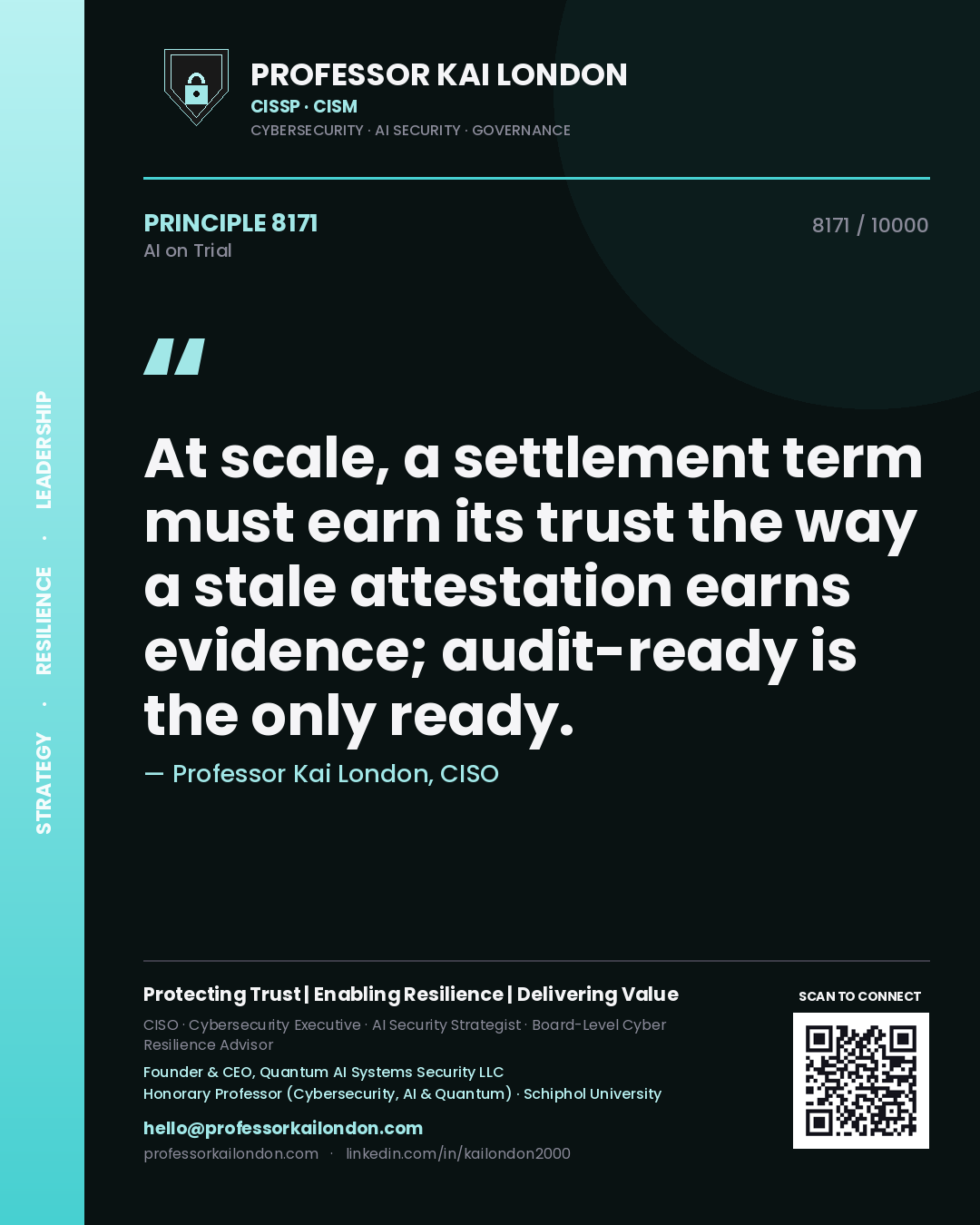 Quote card by Professor Kai London reading 'At scale, a settlement term must earn its trust the way a stale attestation earns evidence; audit-ready is the only ready.'. From the book AI on Trial.