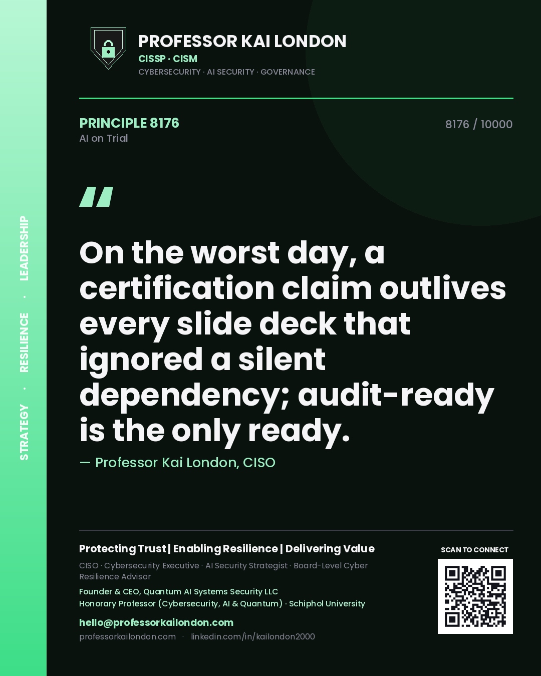 Quote card by Professor Kai London reading 'On the worst day, a certification claim outlives every slide deck that ignored a silent dependency; audit-ready is the only ready.'. From the book AI on Trial.