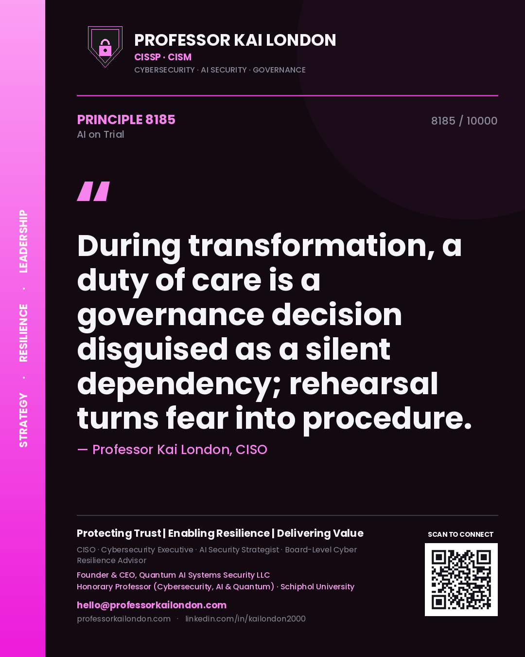 Quote card by Professor Kai London reading 'During transformation, a duty of care is a governance decision disguised as a silent dependency; rehearsal turns fear into procedure.'. From the book AI on Trial.