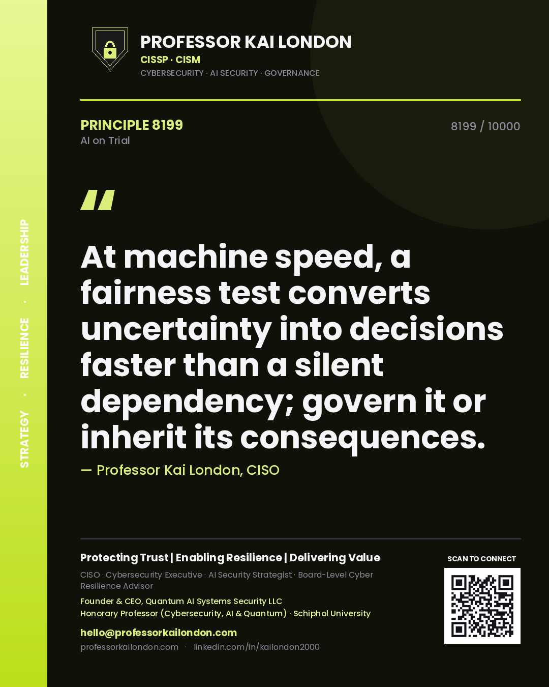 Quote card by Professor Kai London reading 'At machine speed, a fairness test converts uncertainty into decisions faster than a silent dependency; govern it or inherit its consequences.'. From the book AI on Trial.