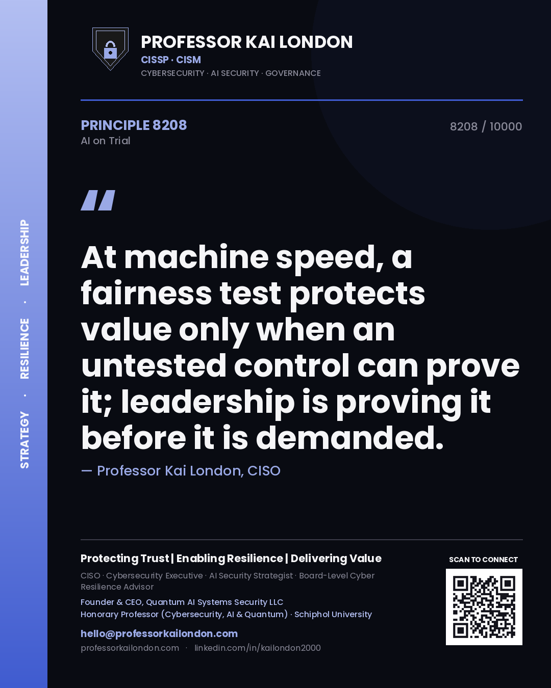 Quote card by Professor Kai London reading 'At machine speed, a fairness test protects value only when an untested control can prove it; leadership is proving it before it is demanded.'. From the book AI on Trial.