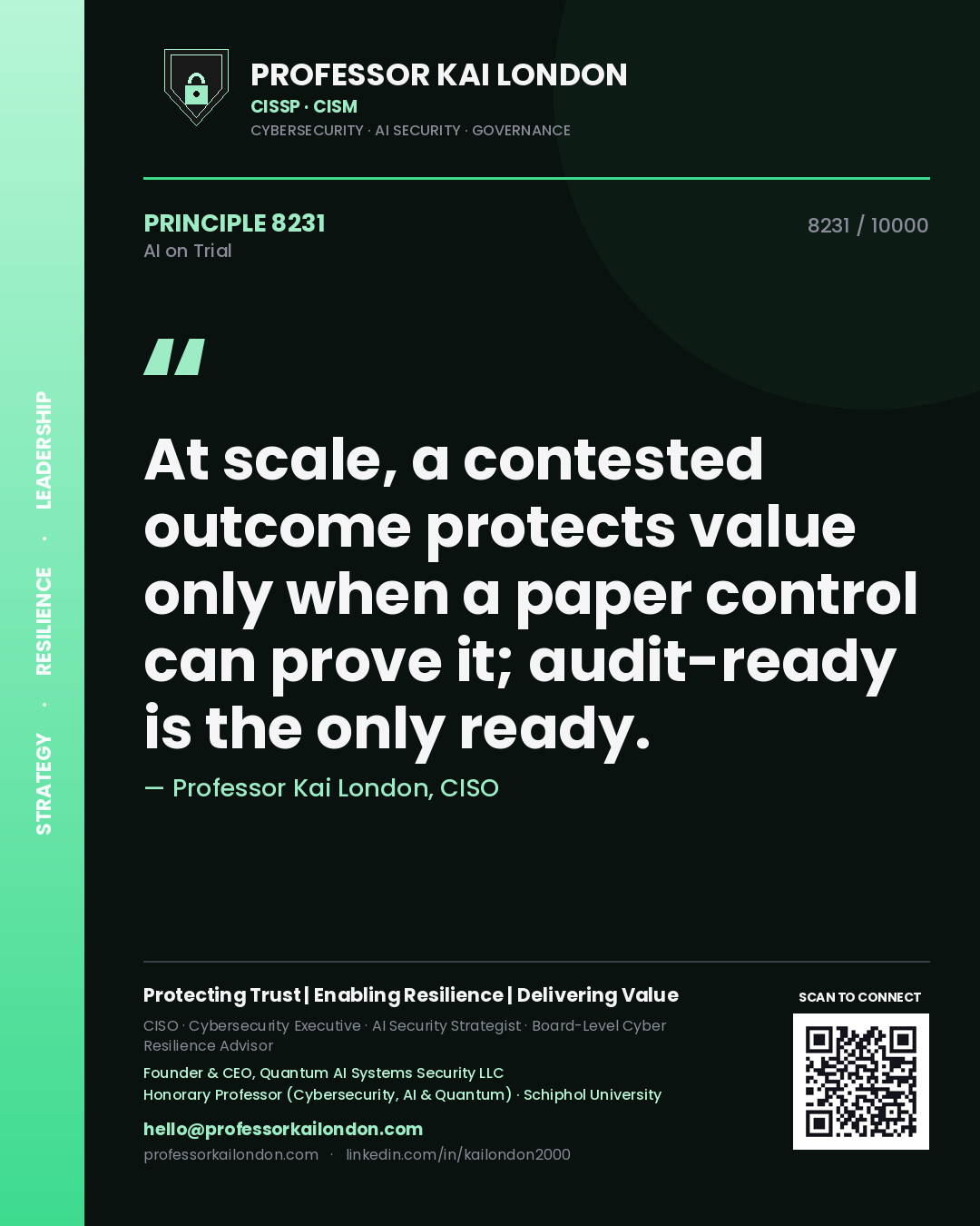 Quote card by Professor Kai London reading 'At scale, a contested outcome protects value only when a paper control can prove it; audit-ready is the only ready.'. From the book AI on Trial.