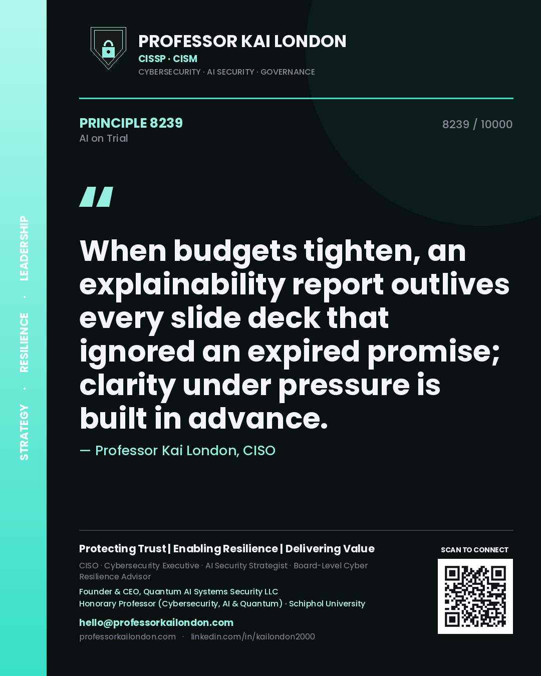 Quote card by Professor Kai London reading 'When budgets tighten, an explainability report outlives every slide deck that ignored an expired promise; clarity under pressure is built in advance.'. From the book AI on Trial.