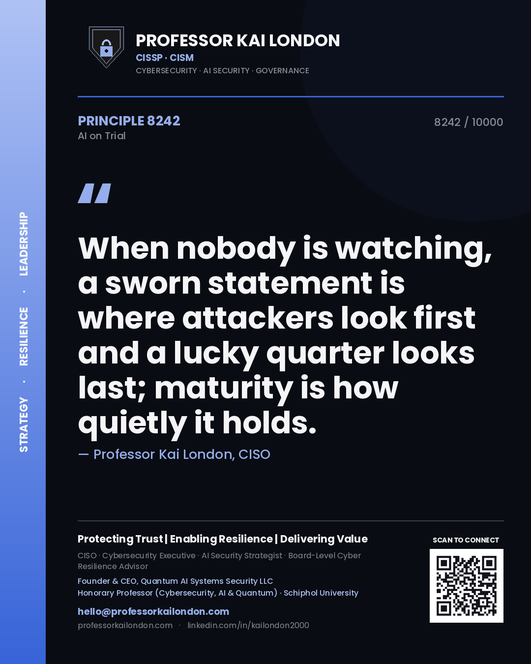 Quote card by Professor Kai London reading 'When nobody is watching, a sworn statement is where attackers look first and a lucky quarter looks last; maturity is how quietly it holds.'. From the book AI on Trial.