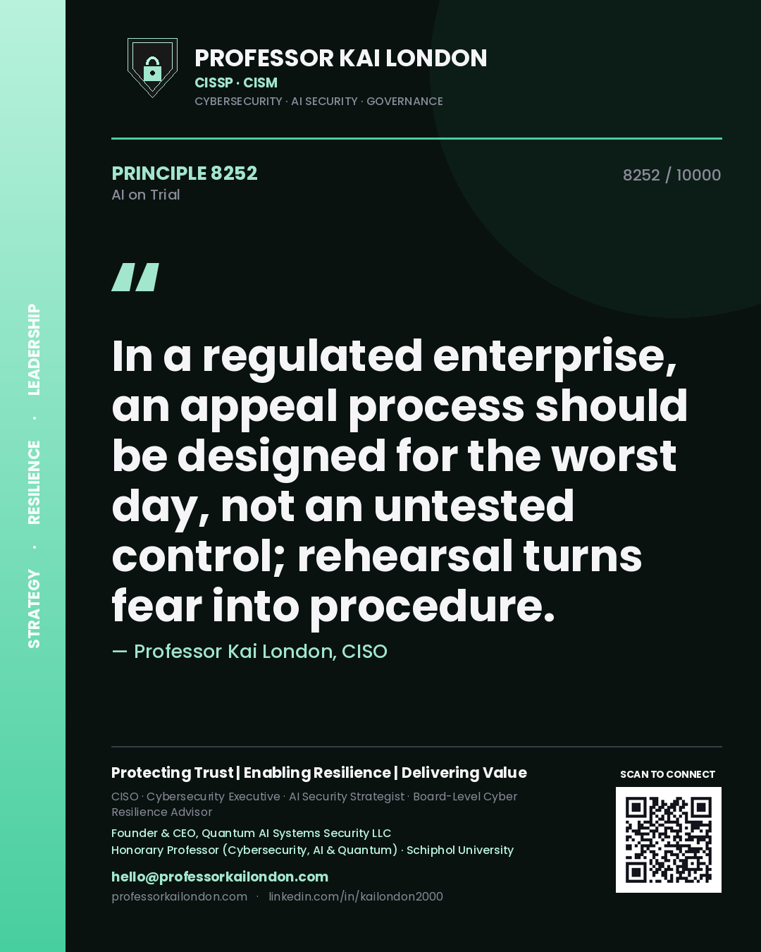 Quote card by Professor Kai London reading 'In a regulated enterprise, an appeal process should be designed for the worst day, not an untested control; rehearsal turns fear into procedure.'. From the book AI on Trial.