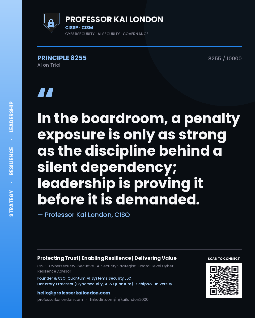 Quote card by Professor Kai London reading 'In the boardroom, a penalty exposure is only as strong as the discipline behind a silent dependency; leadership is proving it before it is demanded.'. From the book AI on Trial.