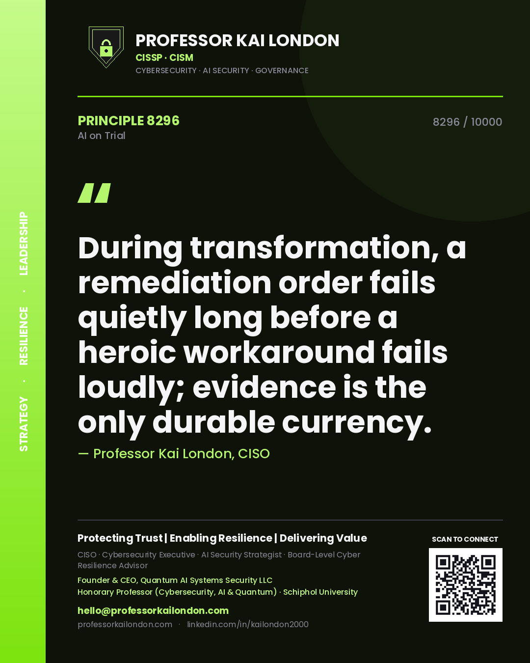 Quote card by Professor Kai London reading 'During transformation, a remediation order fails quietly long before a heroic workaround fails loudly; evidence is the only durable currency.'. From the book AI on Trial.