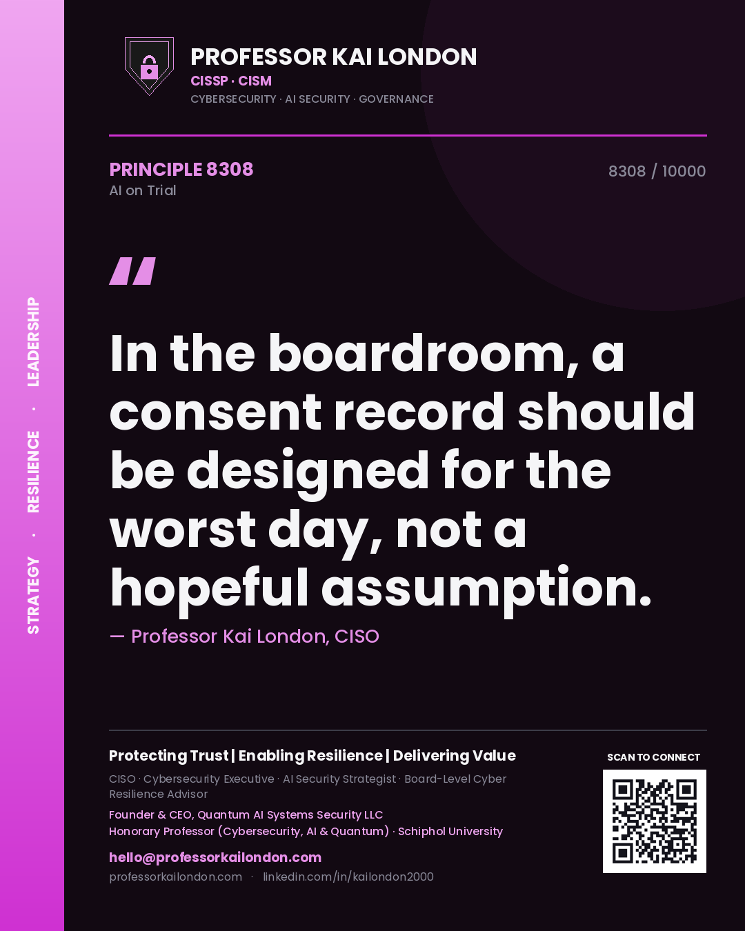 Quote card by Professor Kai London reading 'In the boardroom, a consent record should be designed for the worst day, not a hopeful assumption.'. From the book AI on Trial.