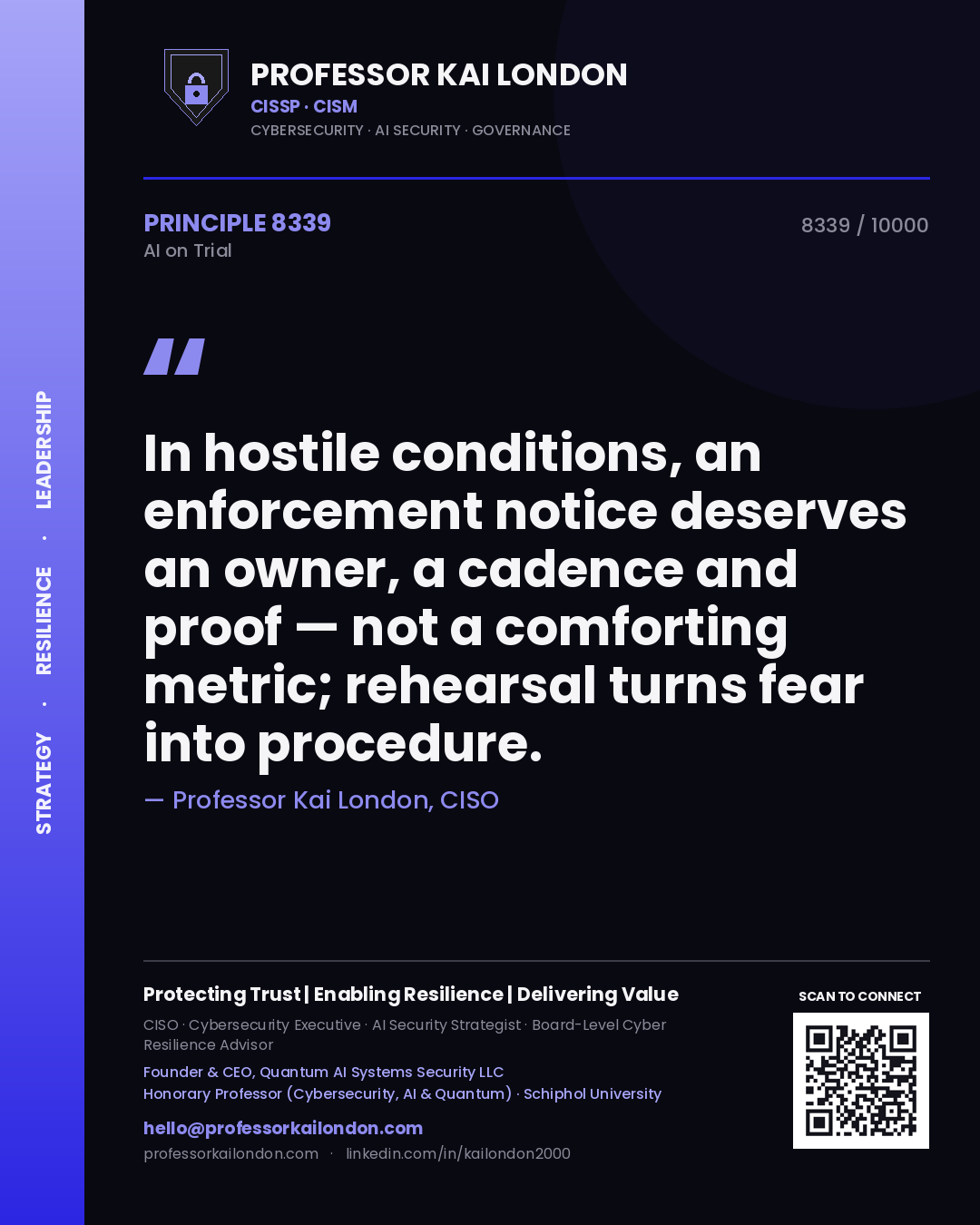 Quote card by Professor Kai London reading 'In hostile conditions, an enforcement notice deserves an owner, a cadence and proof — not a comforting metric; rehearsal turns fear into procedure.'. From the book AI on Trial.
