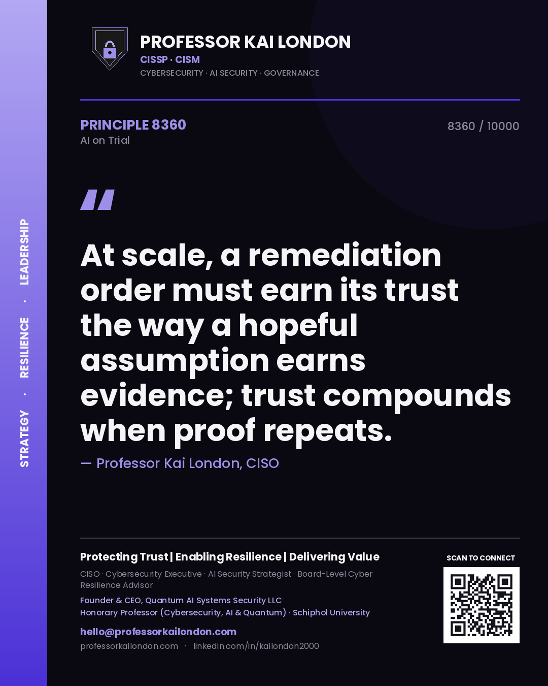 Quote card by Professor Kai London reading 'At scale, a remediation order must earn its trust the way a hopeful assumption earns evidence; trust compounds when proof repeats.'. From the book AI on Trial.