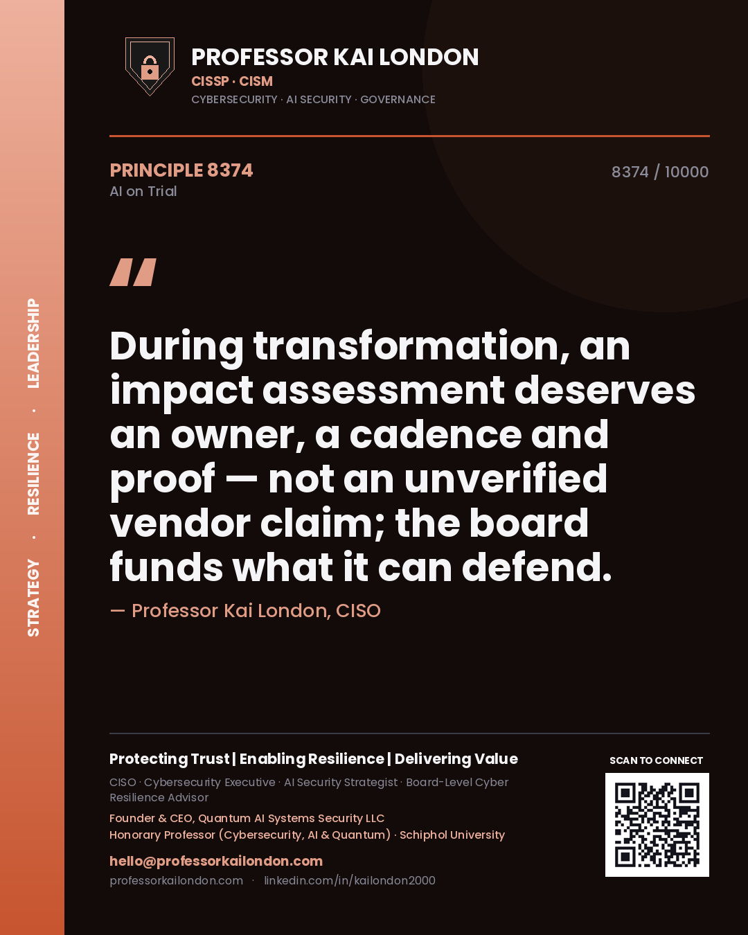 Professor Kai London principle 8374: During transformation, an impact assessment deserves an owner, a cadence and proof — not an unverified vendor claim; the board funds what it can defend.